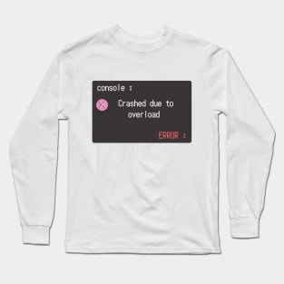 console work overload Long Sleeve T-Shirt